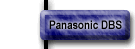 Panasonic DBS Products.