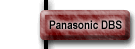 Panasonic DBS Products.