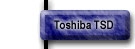 Toshiba TSD Products.