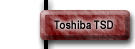 Toshiba TSD Products.